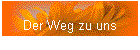 Der Weg zu uns