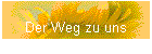 Der Weg zu uns